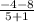 \frac{-4-8}{5+1}