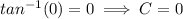 tan^{-1}(0)=0 \implies C=0