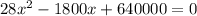 28x^2-1800x+640000=0