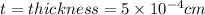 t=thickness=5 \times 10^{-4} cm