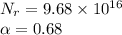 N_{r}=9.68\times10^{16} \\\alpha=0.68