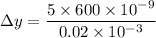 \Delta y =\dfrac{5 \times 600 \times 10^{-9}}{0.02 \times 10^{-3}}