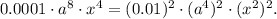 0.0001\cdot a^8\cdot x^4=(0.01)^2\cdot (a^4)^2\cdot (x^2)^2.