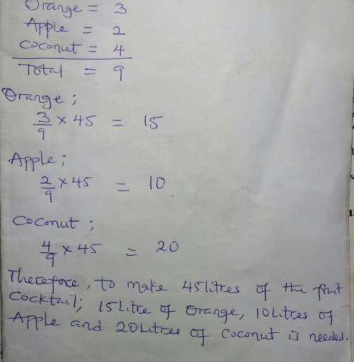 In a fruit cocktail, the ratio of orange juice to apple juice to coconut milk is 3: 2: 4, respective