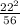 \frac{22^{2} }{56}