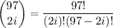 \displaystyle \binom{97}{2i} = \dfrac{97!}{(2i)!(97-2i)!}