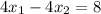 4x_1-4x_2=8