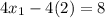 4x_1-4(2)=8