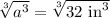 \sqrt[3]{a^3}=\sqrt[3]{32\text{ in}^3}