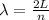 \lambda = \frac{2L}{n}