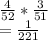 \frac{4}{52} *\frac{3}{51} \\=\frac{1}{221}