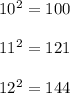 10^2=100\\\\ 11^2=121\\\\12^2=144