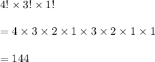 4!\times 3!\times 1!\\\\ =4\times 3\times 2\times 1\times 3\times 2\times 1\times 1\\\\=144