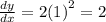 \frac{dy}{dx}  =  2 {(1)}^{2}  = 2