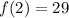 f(2)=29