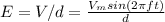E =V/d= \frac{V_msin(2\pi ft)}{d}