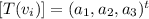 [T(v_i)]=(a_1,a_2,a_3)^t