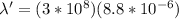 \lambda' = (3*10^8)(8.8*10^{-6})