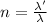 n = \frac{\lambda'}{\lambda}