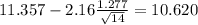 11.357 - 2.16 \frac{1.277}{\sqrt{14}}=10.620