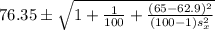 76.35 \pm \sqrt{1+\frac{1}{100} +\frac{(65-62.9)^2}{(100-1)s^2_x}}