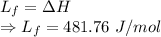 L_f=\Delta H\\\Rightarrow L_f=481.76\ J/mol