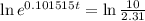 \ln{e^{0.101515t}} = \ln{\frac{10}{2.31}}