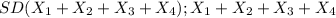 SD(X_{1}+X_{2}+X_{3}+X_{4});X_{1}+X_{2}+X_{3}+X_{4}