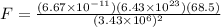 F=\frac{(6.67\times 10^{-11})(6.43\times 10^{23})(68.5)}{(3.43\times 10^{6})^{2}}