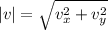 |v| = \sqrt{v_x^2+v_y^2}