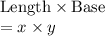 \text{Length}\times \text{Base}\\=x\times y