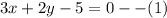 3x + 2y - 5 = 0 -  - (1)