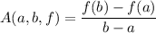 A(a,b,f) = \dfrac{f(b)-f(a)}{b-a}