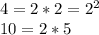 4=2*2=2^2\\10=2*5