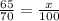 \frac{65}{70} = \frac{x}{100}