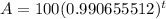 A=100(0.990655512)^t