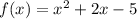 f(x)=x^2+2x-5