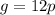 g=12p