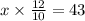 x\times \frac{12}{10}=43