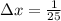 \Delta{x}=\frac{1}{25}