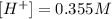 [H^{+}]=0.355M