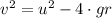 v^2=u^2-4\cdot gr