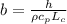 b = \frac{h}{\rho c_{p}L_{c} }