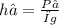 h₁ = \frac{P₁} {ρg}