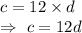 c=12\times d\\\Rightarrow\ c=12d