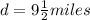 d = 9 \frac{1}{2} miles