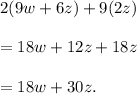 2(9w+6z)+9(2z)\\\\=18w+12z+18z\\\\=18w+30z.