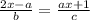 \frac{2x-a}{b}=\frac{ax+1}{c}