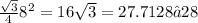 \frac{ \sqrt{3}}{4} 8^{2}=16\sqrt{3}=27.7128≈28