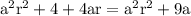 \rm a^2r^2+4+4ar=a^2r^2+9a